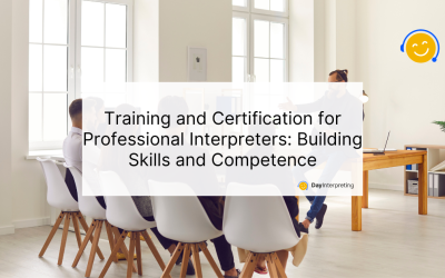 Training and Certification for Professional Interpreters: Building Skills and Competence