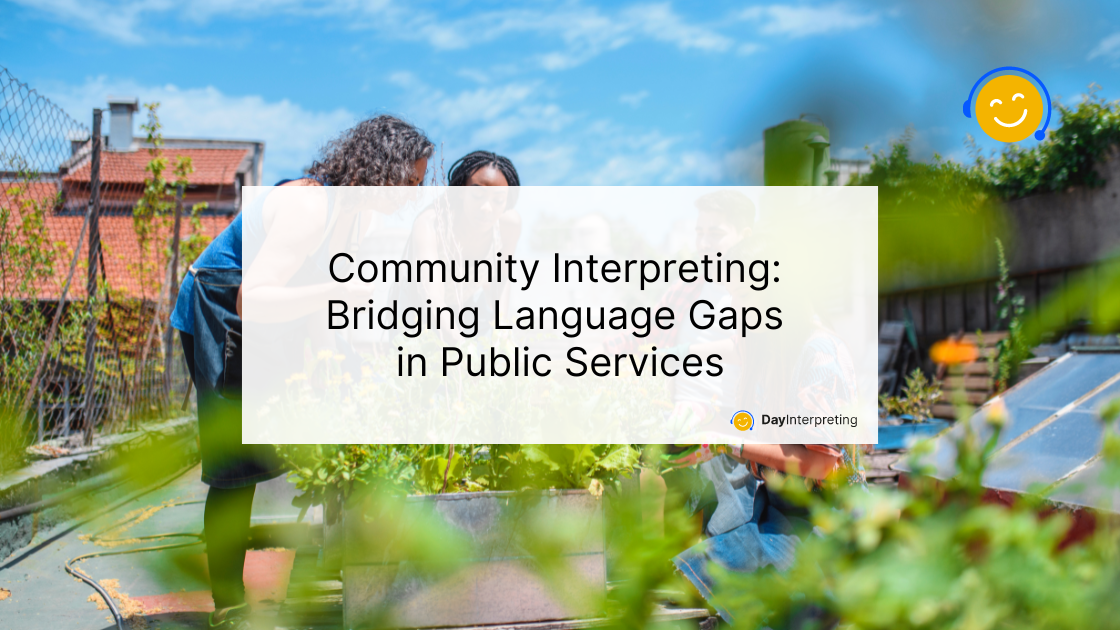 Community Interpreting: Bridging Language Gaps in Public Services