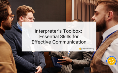 Interpreter’s Toolbox: Essential Skills for Effective Communication