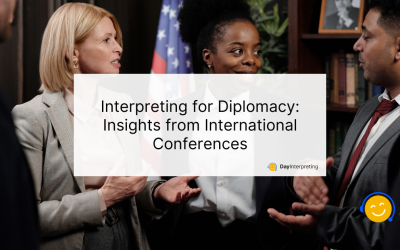 Interpreting for Diplomacy: Insights from International Conferences