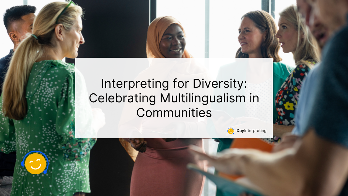 Interpreting for Diversity: Celebrating Multilingualism in Communities