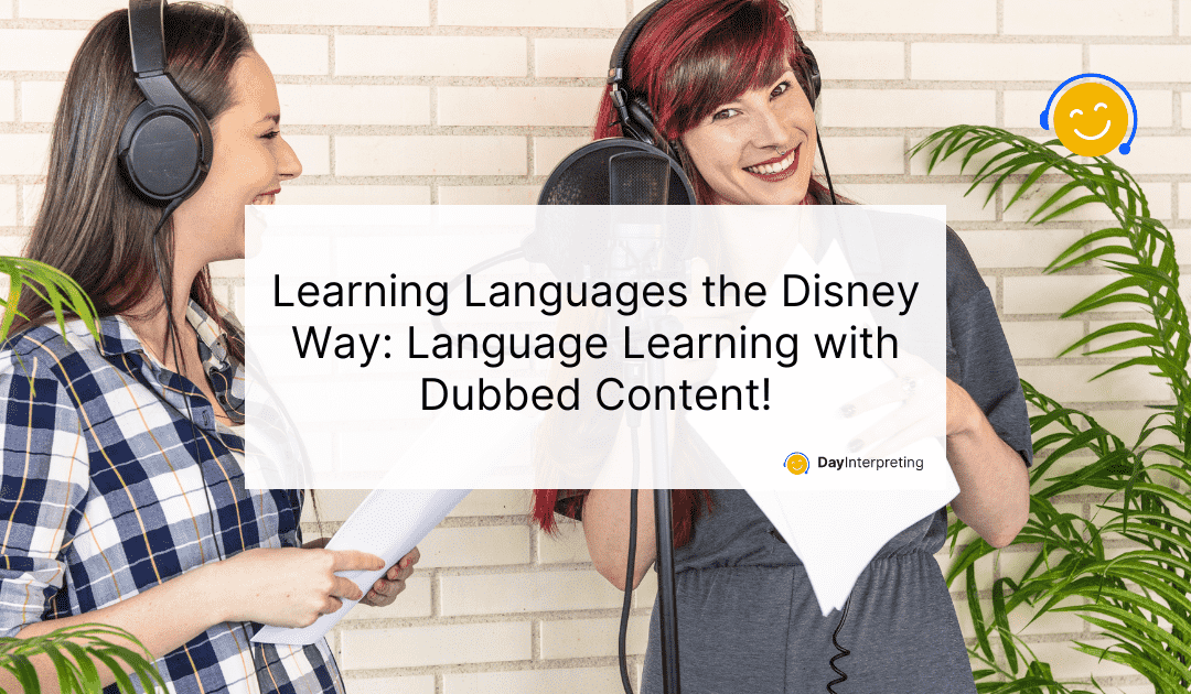 Learning Languages the Disney Way: Language Learning with Dubbed Content!