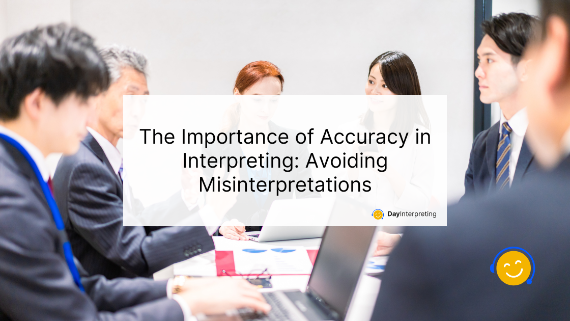 The Importance of Accuracy in Interpreting: Avoiding Misinterpretations