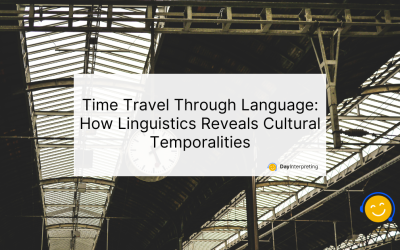Time Travel Through Language: How Linguistics Reveals Cultural Temporalities