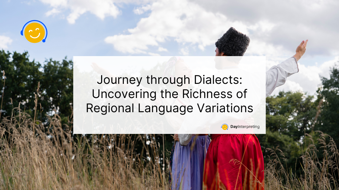 23 May DI - Journey through Dialects: Uncovering the Richness of Regional Language Variations