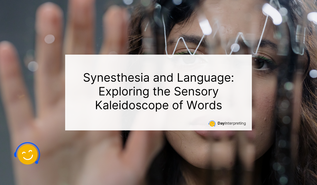 Synesthesia and Language: Exploring the Sensory Kaleidoscope of Words