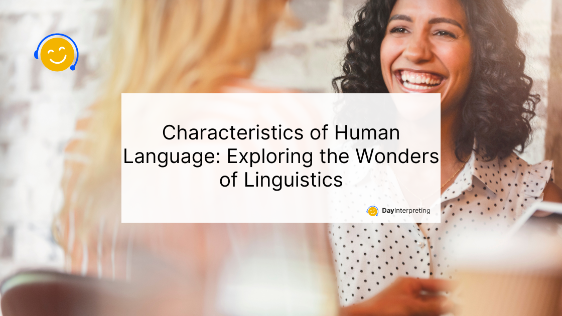 27 May DI - Characteristics of Human Language: Exploring the Wonders of Linguistics