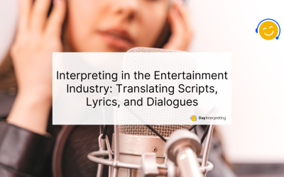 Interpreting in the Entertainment Industry: Translating Scripts, Lyrics, and Dialogues