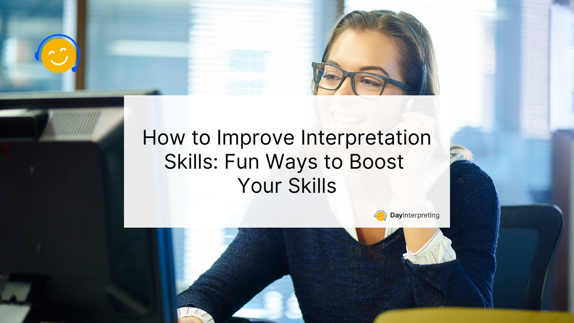 31 May DI - How to Improve Interpretation Skills: Fun Ways to Boost Your Skills