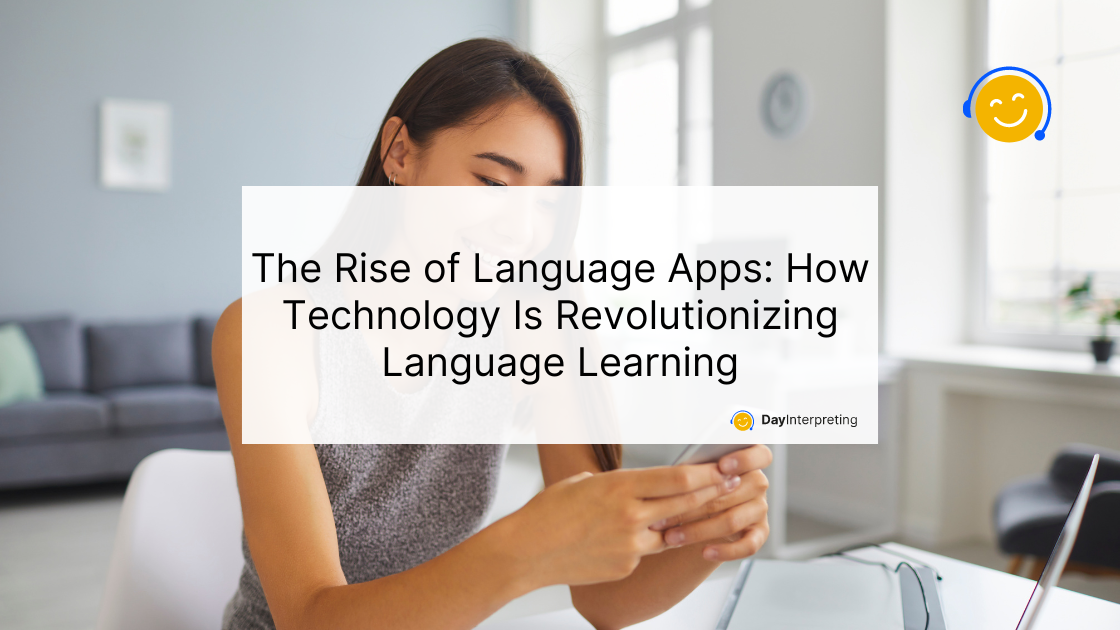 7 May DI - The Rise of Language Apps: How Technology Is Revolutionizing Language Learning