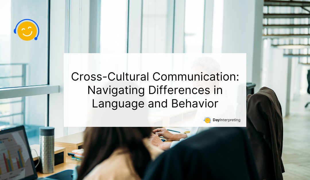 Cross-Cultural Communication: Navigating Differences in Language and Behavior