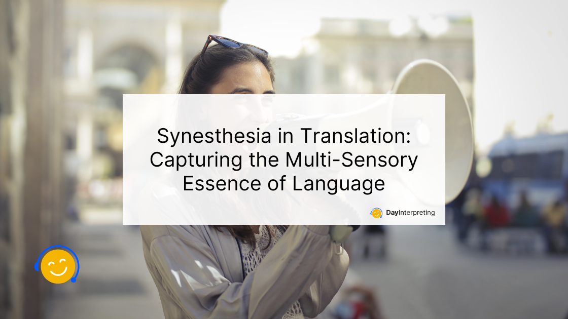 13 June DI - Synesthesia in Translation: Capturing the Multi-Sensory Essence of Language