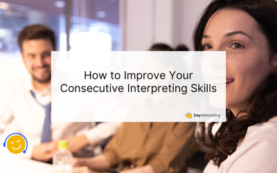 How to Improve Your Consecutive Interpreting Skills