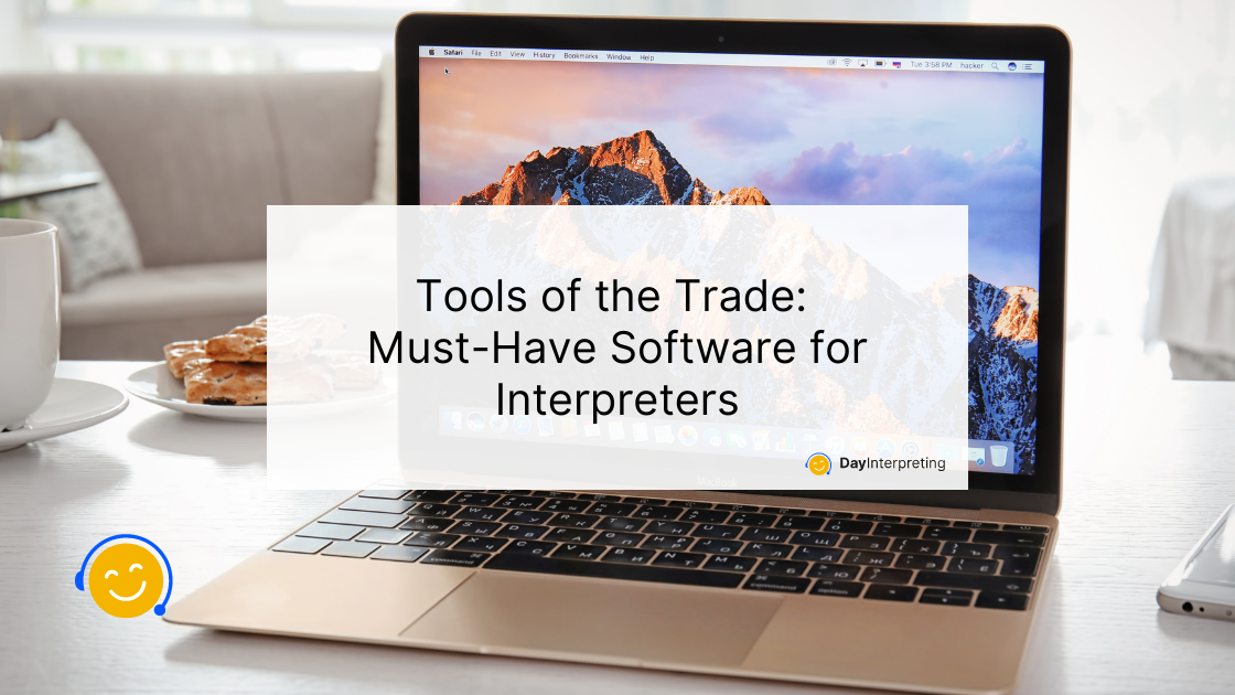28 June DI - Tools of the Trade: Must-Have Software for Interpreters