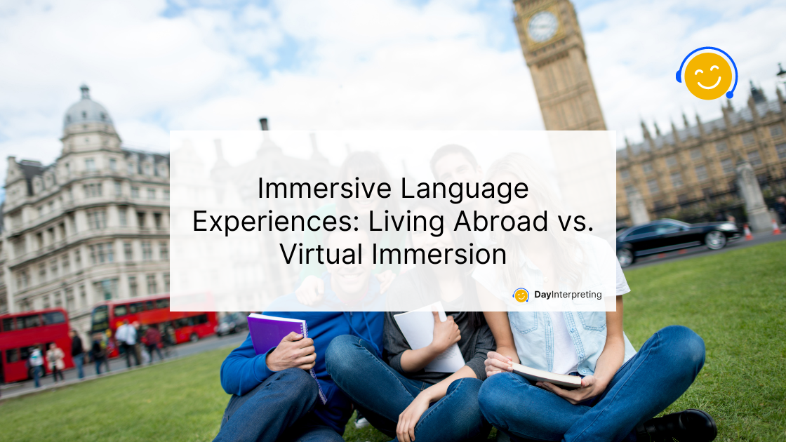 5 June DI - Immersive Language Experiences: Living Abroad vs. Virtual Immersion
