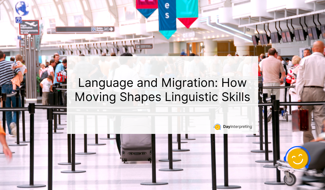 Language and Migration: How Moving Shapes Linguistic Skills