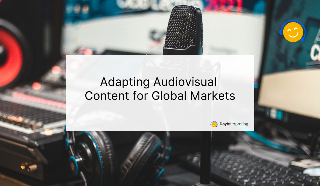 Adapting Audiovisual Content for Global Markets