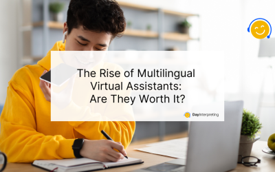 The Rise of Multilingual Virtual Assistants: Are They Worth It?