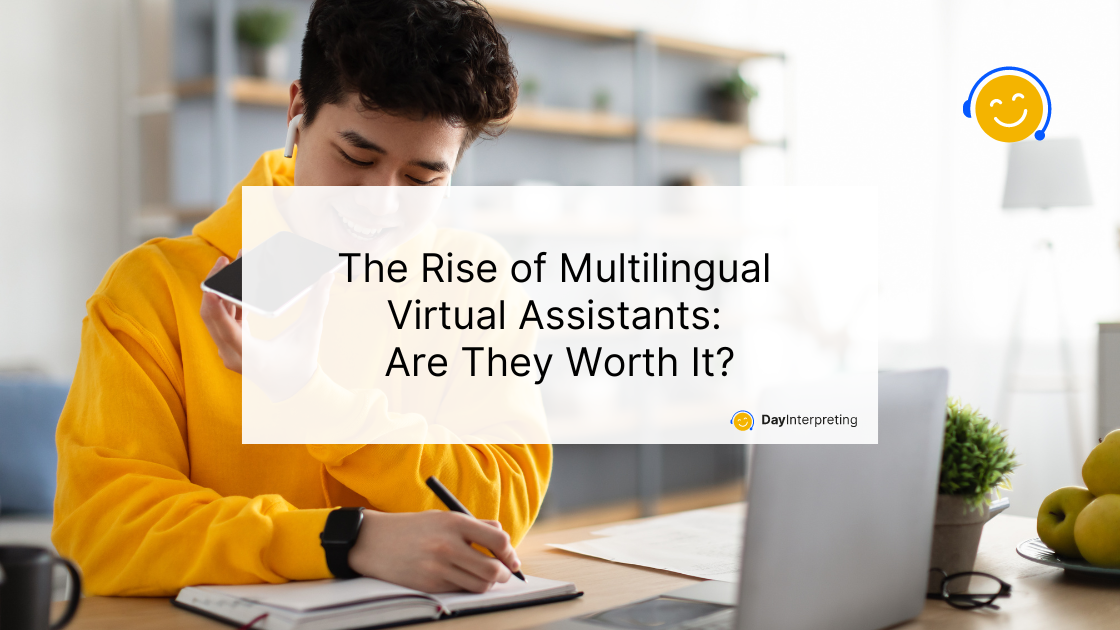 12 July DI - The Rise of Multilingual Virtual Assistants: Are They Worth It?