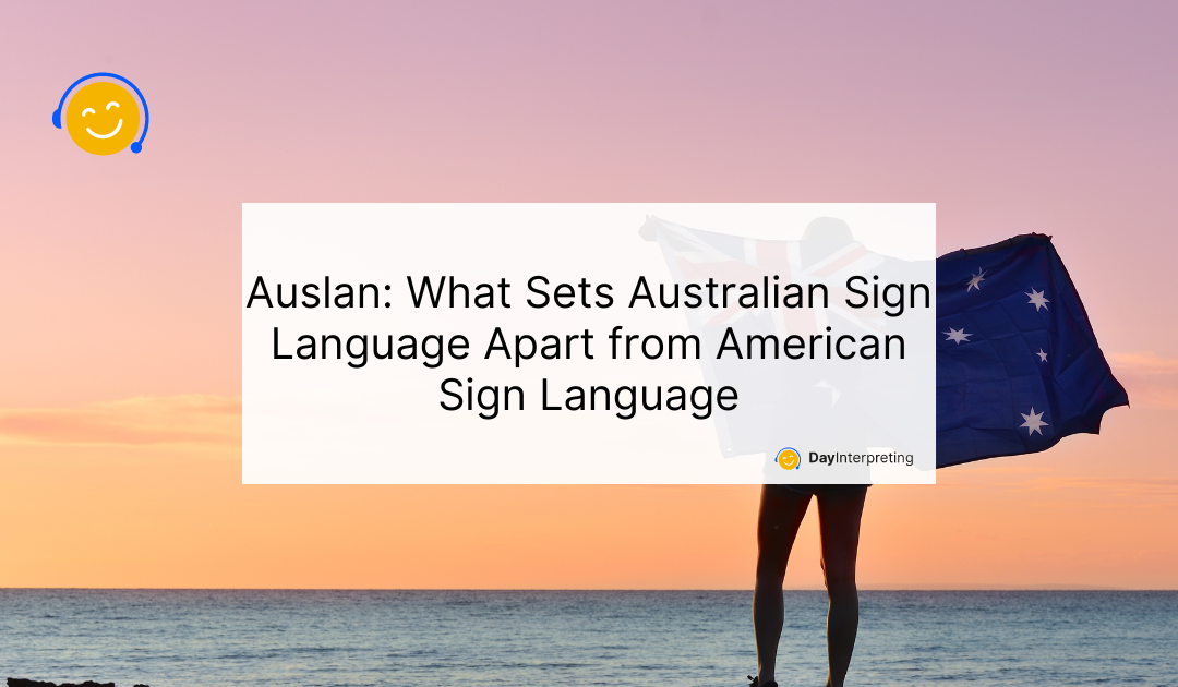 Auslan: What Sets Australian Sign Language Apart from American Sign Language