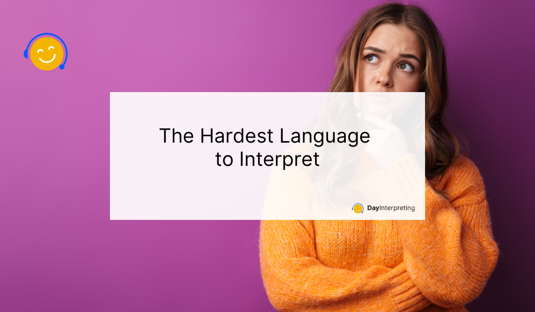 The Hardest Language to Interpret