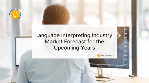 Language Interpreting Industry - Day Interpreting Blog