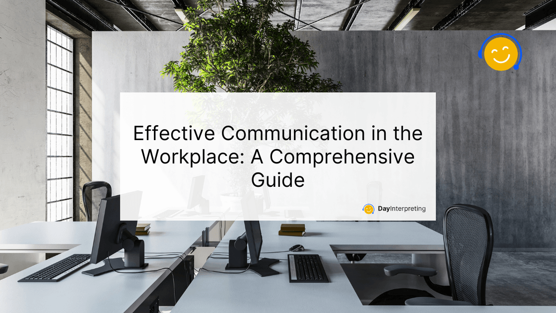 9 July DI - Effective Communication in the Workplace: A Comprehensive Guide