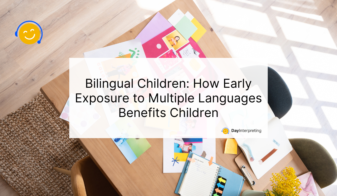 Bilingual Children: How Early Exposure to Multiple Languages Benefits Children