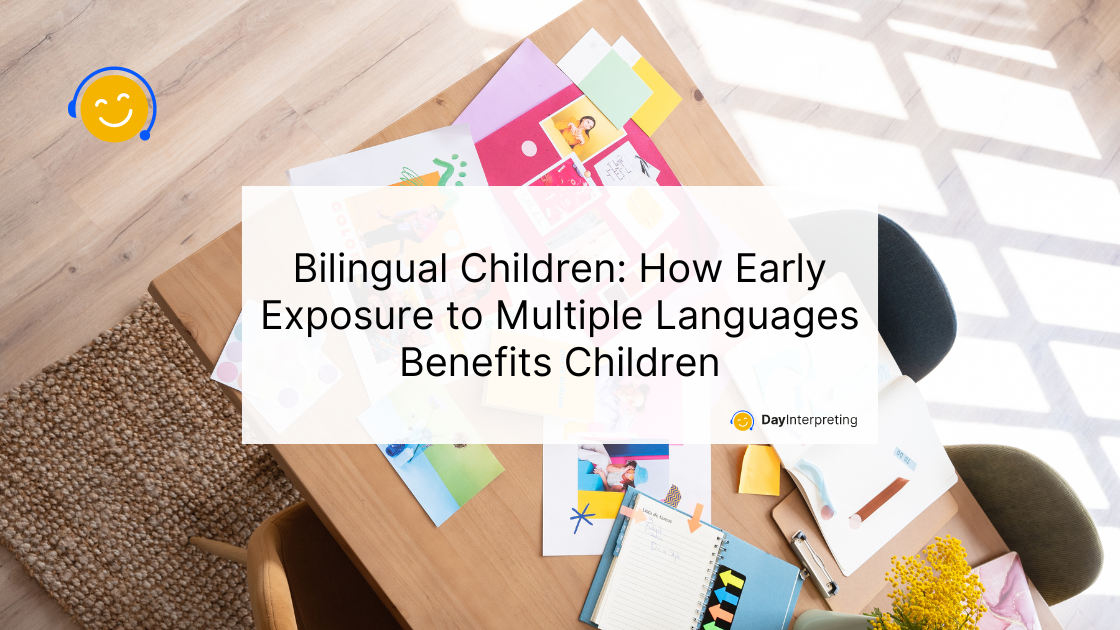 Bilingual Children: How Early Exposure to Multiple Languages Benefits Children