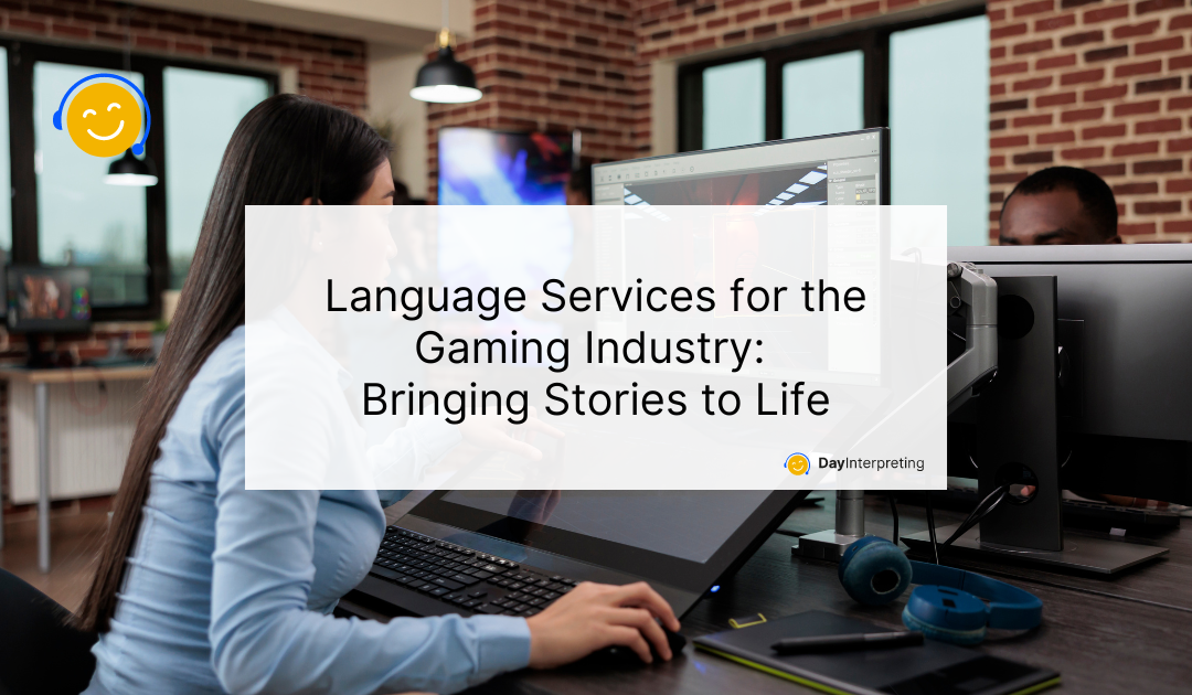 Language Services for the Gaming Industry: Bringing Stories to Life