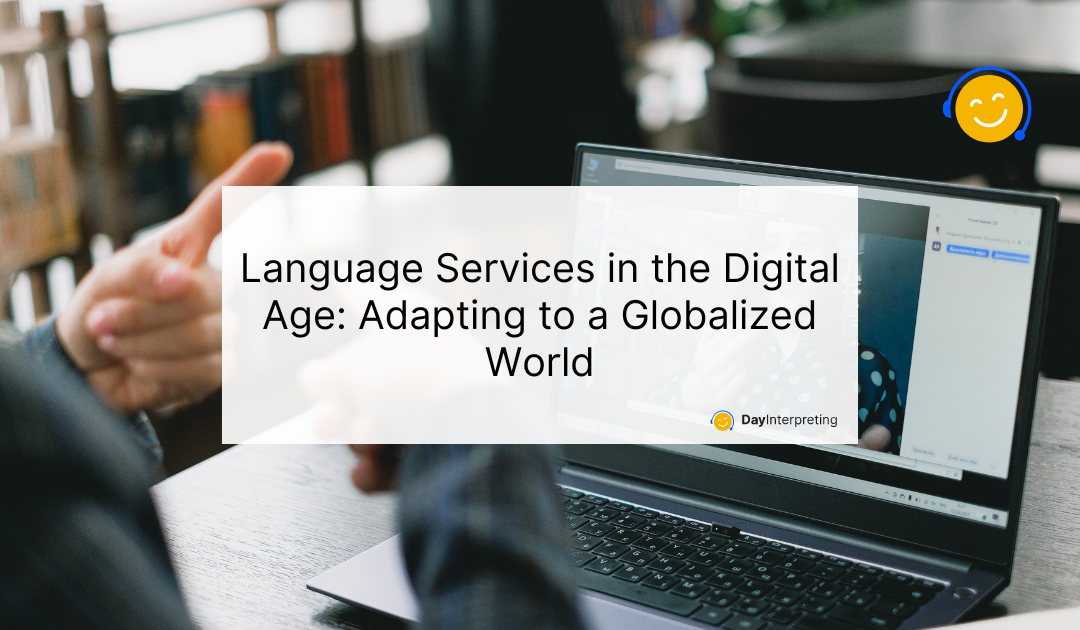 Language Services in the Digital Age: Adapting to a Globalized World