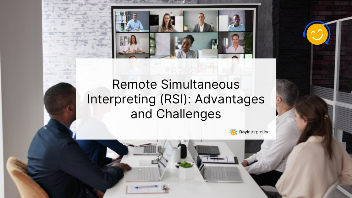 Remote Simultaneous Interpreting (RSI): Advantages and Challenges