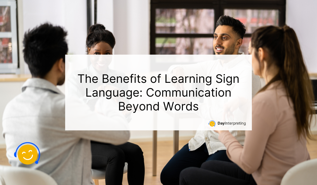 The Benefits of Learning Sign Language: Communication Beyond Words