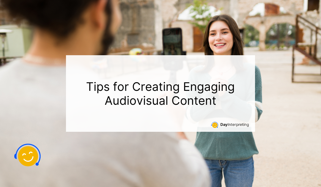 Tips for Creating Engaging Audiovisual Content