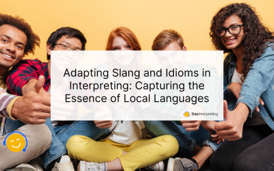 Adapting Slang and Idioms in Interpreting: Capturing the Essence of Local Languages