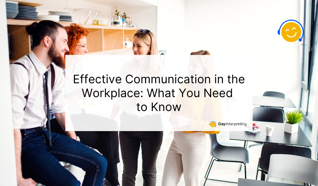 Effective Communication in the Workplace: What You Need to Know