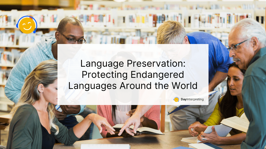 Language Preservation: Protecting Endangered Languages Around the World