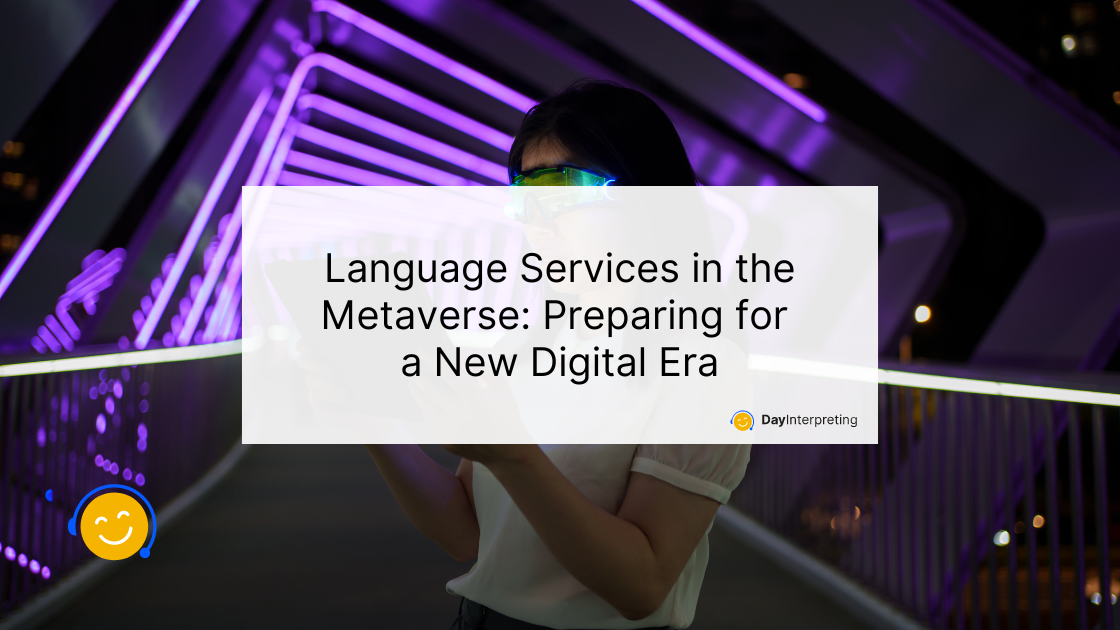 Language Services in the Metaverse: Preparing for a New Digital Era