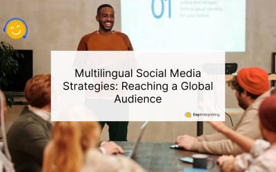 Multilingual Social Media Strategies: Reaching a Global Audience