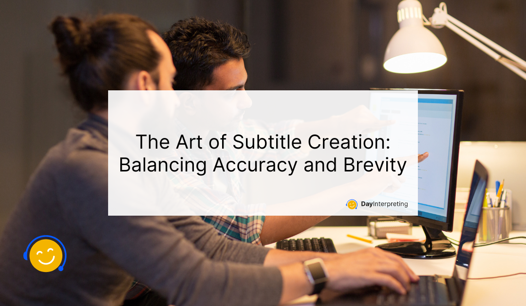 The Art of Subtitle Creation: Balancing Accuracy and Brevity