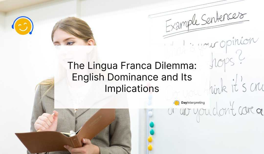 The Lingua Franca Dilemma: English Dominance and Its Implications