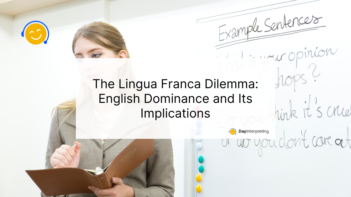 The Lingua Franca Dilemma: English Dominance and Its Implications