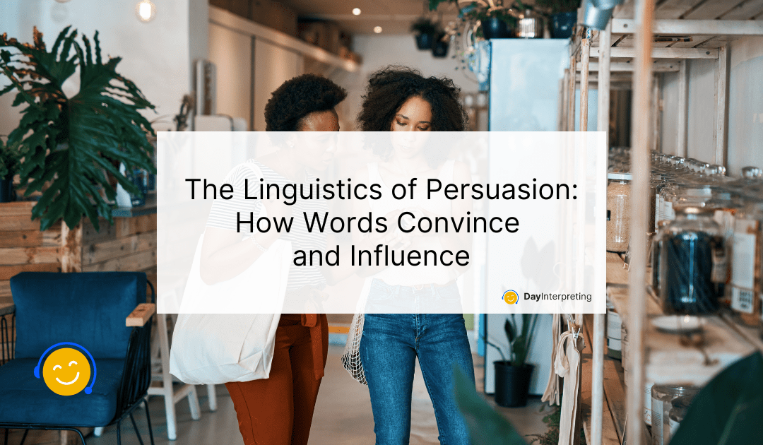 The Linguistics of Persuasion: How Words Convince and Influence