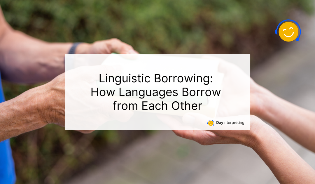 Linguistic Borrowing: How Languages Borrow from Each Other