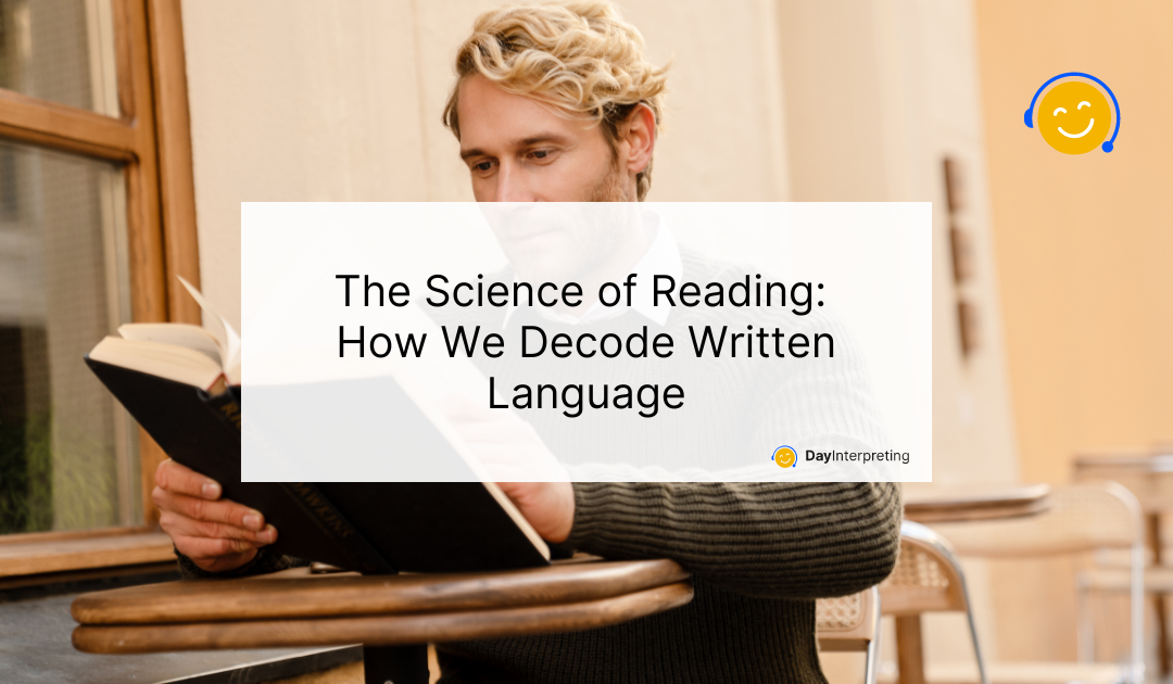 The Science of Reading: How We Decode Written Language