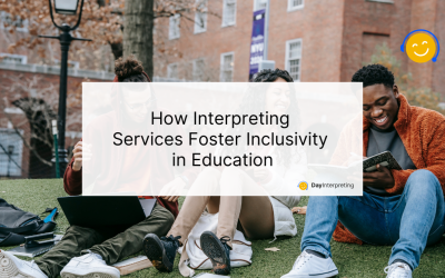 How Interpreting Services Foster Inclusivity in Education