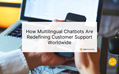 How Multilingual Chatbots Are Redefining Customer Support Worldwide