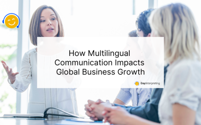 How Multilingual Communication Impacts Global Business Growth