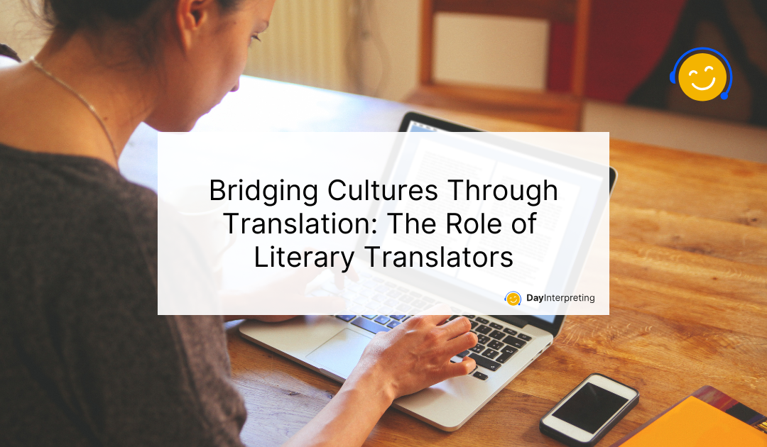 Bridging Cultures Through Translation: The Role of Literary Translators