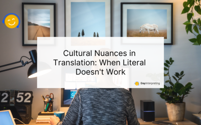 Cultural Nuances in Translation: When Literal Doesn’t Work